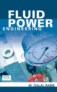 fluid power engineering 1st edition m galal rabie 0071622462