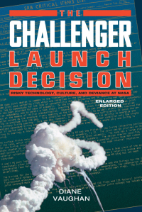the challenger launch decision risky technology culture and deviance at nasa 1st edition diane vaughan
