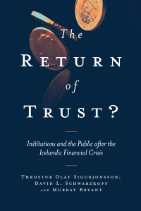 the return of trust  institutions and the public after the icelandic financial crisis 1st edition throstur