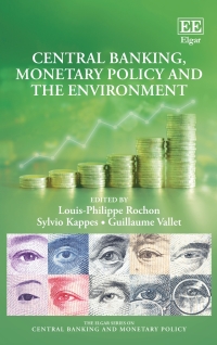 central banking monetary policy and the environment 1st edition louis philippe rochon, sylvio kappes,