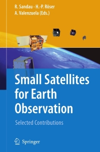 small satellites for earth observation selected contributions 1st edition rainer sandau, hanspeter roeser,