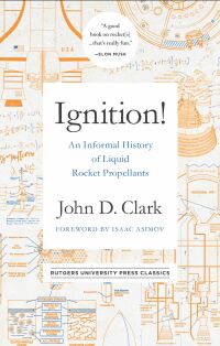 ignition an informal history of liquid rocket propellants 1st edition john drury clark 0813599172,0813599180