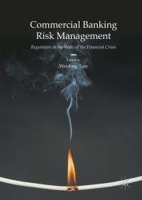 commercial banking risk management 1st edition weidong tian 1137594411,113759442x