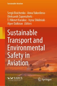 sustainable transport and environmental safety in aviation 1st edition sergii boichenko , anna yakovlieva ,