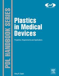 plastics in medical devices propertes requirements and applications 1st edition vinny r. sastri 0815520271