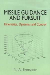 missile guidance and pursuit kinematics dynamics and control 1st edition n a shneydor 1904275370,1782420592