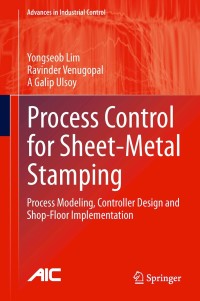 process control for sheet metal stamping process modeling controller design and shop floor implementation 1st