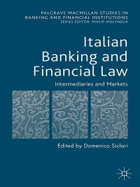 italian banking and financial law intermediaries and markets 1st edition d. siclari 1137507551,113750756x