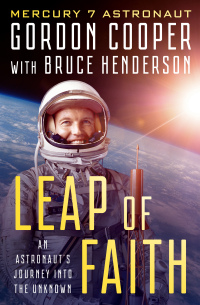 leap of faith  an astronauts journey into the unknown 1st edition gordon cooper, bruce henderson