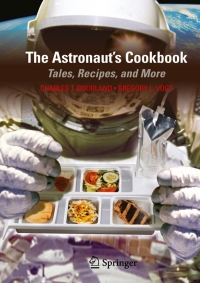 the astronauts cookbook tales recipes and more 1st edition charles t. bourland, gregory l. vogt