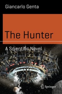 the hunter a scientific novel 1st edition giancarlo genta 3319020595,3319020609