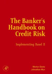 the bankers handbook on credit risk implementing basel ii 1st edition morton glantz,  johnathan  mun