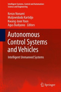 autonomous control systems and vehicles intelligent unmanned systems 1st edition kenzo nonami , muljowidodo