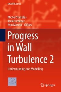 progress in wall turbulence 2 understanding and modelling 1st edition michel stanislas , javier jimenez ,