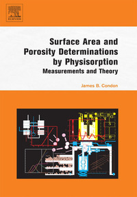 surface area and porosity determinations by physisorption measurements and theory 1st edition james b. condon