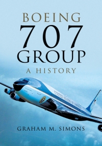 boeing 707 group a history 1st edition graham m. simons 1473861349,1473861373