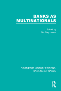 banks as multinationals 1st edition geoffrey jones 041553271x,1136267379