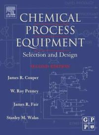 chemical process equipment selection and design 2nd edition james r. couper, w. roy penney, james r fair,
