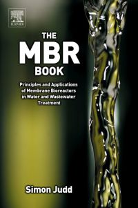 the mbr book principles and applications of membrane bioreactors for water and wastewater treatment 1st