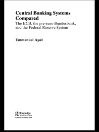 central banking systems compared  the ecb the pre euro bundesbank and the federal reserve system 1st edition