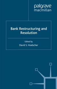 bank restructuring and resolution 1st edition david s. hoelscher 0230019005,0230289142