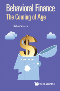 behavioral finance the coming of age 1st edition itzhak venezia 9813279451,9813279478