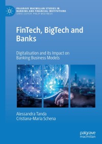 fintech  bigtech and banks  digitalisation and its impact on banking business models 1st edition alessandra