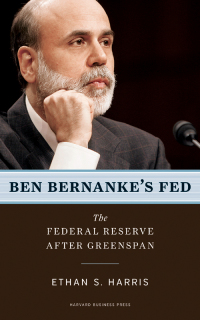 ben bernankes fed the federal reserve after greenspan 1st edition ethan s. harris 142212584x,1422163245