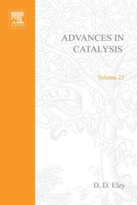 advances in catalysis volume 23 1st edition d. d. eley 0120078236,0080565271