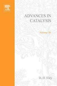 advances in catalysis volume 38 1st edition d. d. eley 0120078384,0080565425