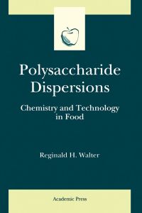 polysaccharide dispersions chemistry and technology in food 1st edition reginald h. walter 0127338659,