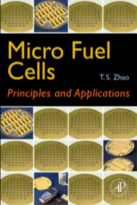 micro fuel cells principles and applications 1st edition t . s. zhao 0123747139, 9780123747136, 9780080878874