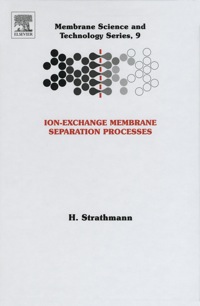 ion exchange membrane separation processes 1st edition h. strathmann 044450236x, 9780444502360, 9780080509402