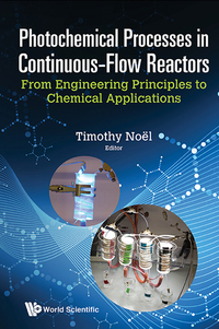 photochemical processes in continuous flow reactors from engineering principles to chemical applications 1st