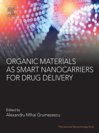 organic materials as smart nanocarriers for drug delivery 1st edition alexandru mihai grumezescu 0128136634,