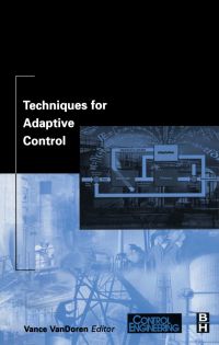 techniques for adaptive control 1st edition vance vandoren 0750674954, 0080542255, 9780750674959,