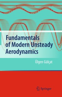 fundamentals of modern unsteady aerodynamics 1st edition Ülgen gülçat 3642147607, 3642147615,