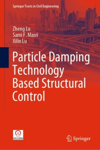 particle damping technology based structural control 1st edition zheng lu, sami f. masri, xilin lu