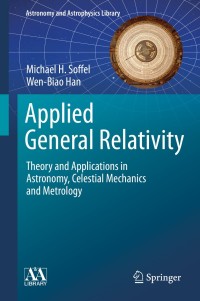 applied general relativity theory and applications in astronomy celestial mechanics and metrology 1st edition