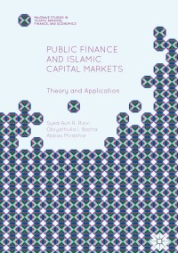 public finance and islamic capital markets theory and application 1st edition syed aun r. rizvi, obiyathulla