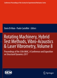 rotating machinery hybrid test methods vibro acoustics and laser vibrometry volume 8 proceedings of the 35th