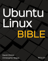 ubuntu linux bible 10th edition david clinton , christopher negus 1119722330, 1119722357, 9781119722335,