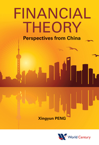 financial theory perspectives from china 1st edition xingyun peng 1938134311, 1938134338, 9781938134319,