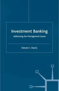investment banking addressing the management issues 1st edition s. davis 1403901449, 0230001114,