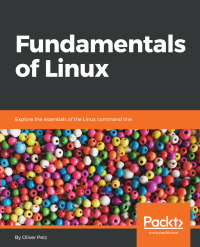 fundamentals of linux explore the essentials of the linux command line 1st edition oliver pelz 1789530954,