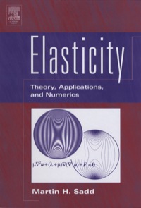 elasticity theory applications and numerics 1st edition martin h. sadd 0126058113, 9780126058116,