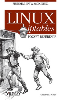 linux iptables pocket reference 1st edition gregor n. purdy 0596005695, 0596528752, 9780596005696,
