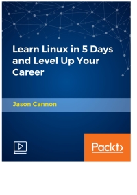 learn linux in 5 days and level up your career 1st edition jason cannon 178980261x, 1789801753,