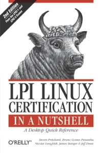 lpi linux certification in a nutshell 2nd edition steven pritchard , bruno gomes pessanha , nicolai