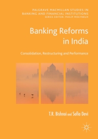 banking reforms in india consolidation, restructuring and performance 1st edition t r bishnoi ,  sofia devi